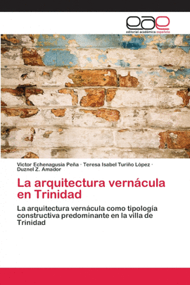 LA ARQUITECTURA VERN�CULA EN TRINIDAD