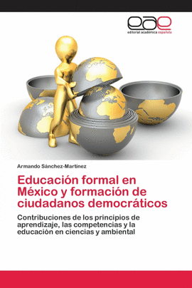 EDUCACI�N FORMAL EN M�XICO Y FORMACI�N DE CIUDADANOS DEMOCR�TICOS