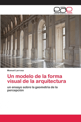 UN MODELO DE LA FORMA VISUAL DE LA ARQUITECTURA