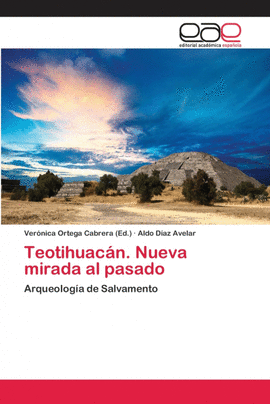 TEOTIHUAC�N. NUEVA MIRADA AL PASADO