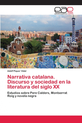 NARRATIVA CATALANA. DISCURSO Y SOCIEDAD EN LA LITERATURA DEL SIGLO XX