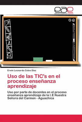 USO DE LAS TIC'S EN EL PROCESO ENSE�ANZA APRENDIZAJE