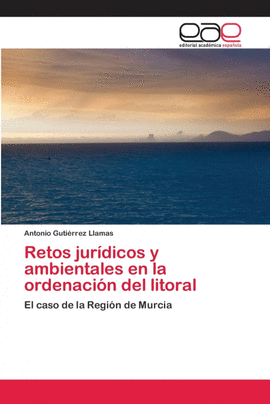 RETOS JUR�DICOS Y AMBIENTALES EN LA ORDENACI�N DEL LITORAL