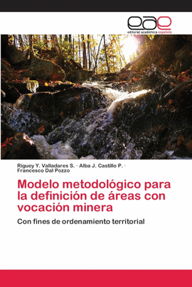MODELO METODOL�GICO PARA LA DEFINICI�N DE �REAS CON VOCACI�N MINERA