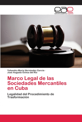 MARCO LEGAL DE LAS SOCIEDADES MERCANTILES EN CUBA