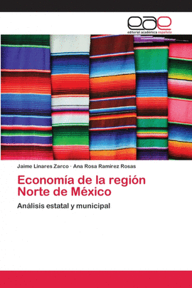 ECONOM�A DE LA REGI�N NORTE DE M�XICO
