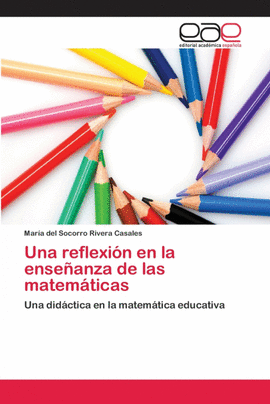 UNA REFLEXI�N EN LA ENSE�ANZA DE LAS MATEM�TICAS