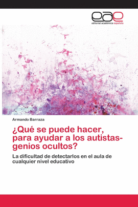 �QU� SE PUEDE HACER, PARA AYUDAR A LOS AUTISTAS- GENIOS OCULTOS?