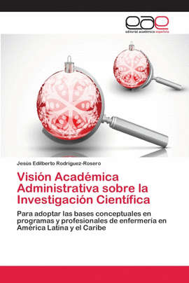 VISI�N ACAD�MICA ADMINISTRATIVA SOBRE LA INVESTIGACI�N CIENT�FICA