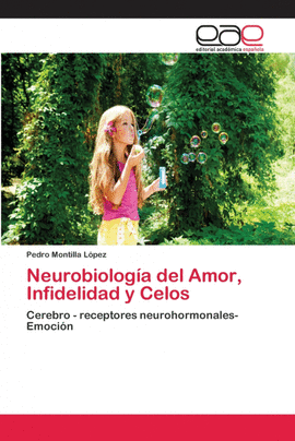 NEUROBIOLOG�A DEL AMOR, INFIDELIDAD Y CELOS