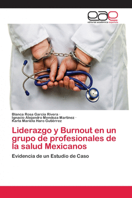 LIDERAZGO Y BURNOUT EN UN GRUPO DE PROFESIONALES DE LA SALUD MEXICANOS