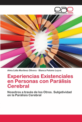 EXPERIENCIAS EXISTENCIALES EN PERSONAS CON PAR�LISIS CEREBRAL