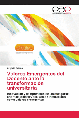 VALORES EMERGENTES DEL DOCENTE ANTE LA TRANSFORMACI�N UNIVERSITARIA