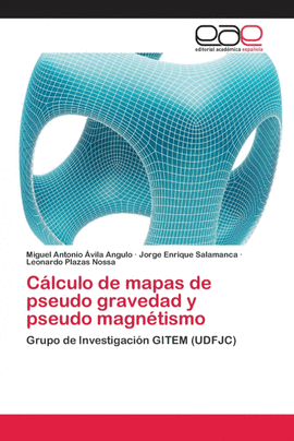 C�LCULO DE MAPAS DE PSEUDO GRAVEDAD Y PSEUDO MAGN�TISMO