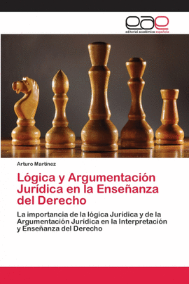 L�GICA Y ARGUMENTACI�N JUR�DICA EN LA ENSE�ANZA DEL DERECHO