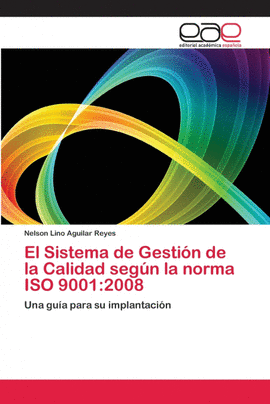EL SISTEMA DE GESTI�N DE LA CALIDAD SEG�N LA NORMA ISO 9001:2008