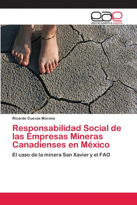 RESPONSABILIDAD SOCIAL DE LAS EMPRESAS MINERAS CANADIENSES EN M�XICO