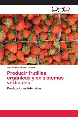 PRODUCIR FRUTILLAS ORG�NICAS Y EN SISTEMAS VERTICALES