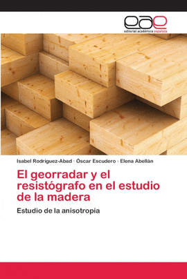 EL GEORRADAR Y EL RESIST�GRAFO EN EL ESTUDIO DE LA MADERA