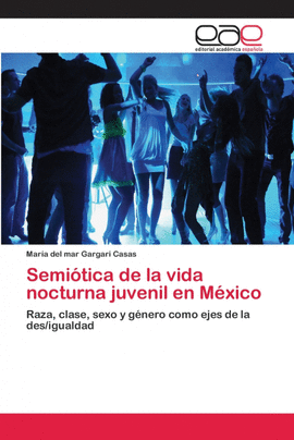 SEMI�TICA DE LA VIDA NOCTURNA JUVENIL EN M�XICO