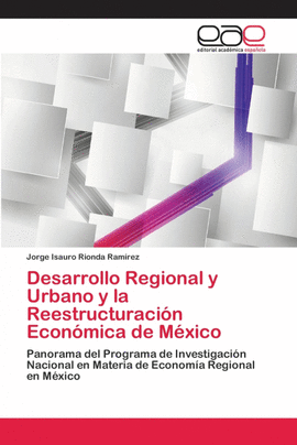 DESARROLLO REGIONAL Y URBANO Y LA REESTRUCTURACI�N ECON�MICA DE M�XICO
