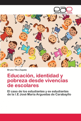 EDUCACI�N, IDENTIDAD Y POBREZA DESDE VIVENCIAS DE ESCOLARES