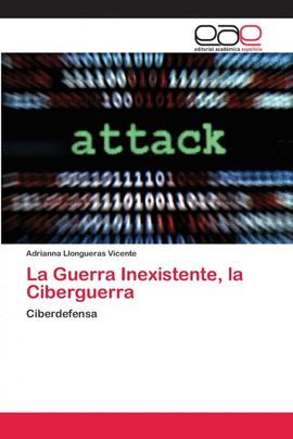 LA GUERRA INEXISTENTE, LA CIBERGUERRA