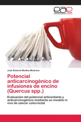 POTENCIAL ANTICARCINOG�NICO DE INFUSIONES DE ENCINO (QUERCUS SPP.)