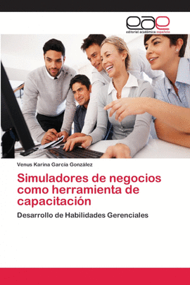 SIMULADORES DE NEGOCIOS COMO HERRAMIENTA DE CAPACITACI�N