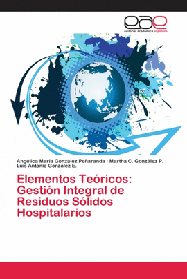 ELEMENTOS TE�RICOS: GESTI�N INTEGRAL DE RESIDUOS S�LIDOS HOSPITALARIOS