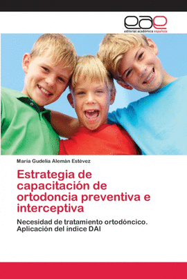 ESTRATEGIA DE CAPACITACI�N DE ORTODONCIA PREVENTIVA E INTERCEPTIVA