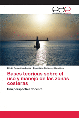 BASES TE�RICAS SOBRE EL USO Y MANEJO DE LAS ZONAS COSTERAS