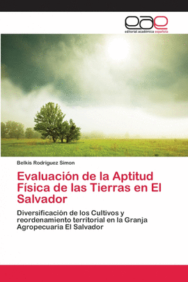 EVALUACI�N DE LA APTITUD F�SICA DE LAS TIERRAS EN EL SALVADOR