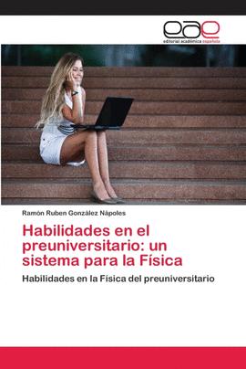 HABILIDADES EN EL PREUNIVERSITARIO: UN SISTEMA PARA LA F�SICA