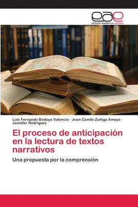 EL PROCESO DE ANTICIPACI�N EN LA LECTURA DE TEXTOS  NARRATIVOS