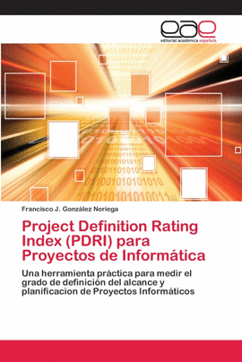 PROJECT DEFINITION RATING INDEX (PDRI) PARA PROYECTOS DE INFORM�TICA