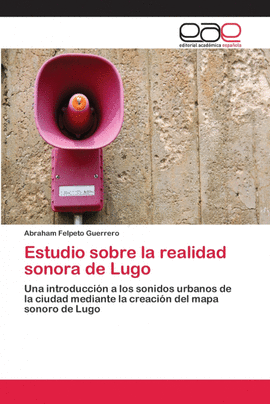 ESTUDIO SOBRE LA REALIDAD SONORA DE LUGO