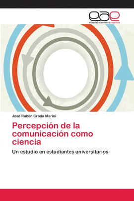 PERCEPCI�N DE LA COMUNICACI�N COMO CIENCIA