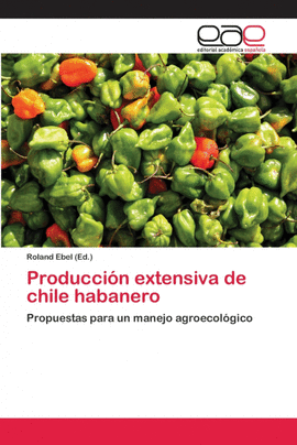 PRODUCCI�N EXTENSIVA DE CHILE HABANERO