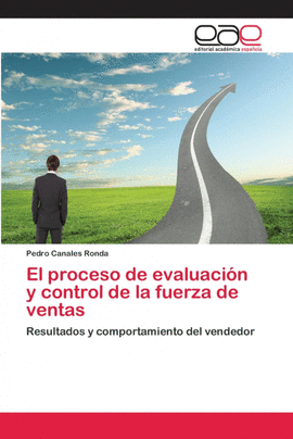 EL PROCESO DE EVALUACIN Y CONTROL DE LA FUERZA DE VENTAS