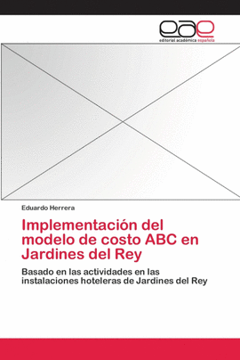 IMPLEMENTACI�N DEL MODELO DE COSTO ABC EN JARDINES DEL REY