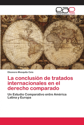 LA CONCLUSI�N DE TRATADOS INTERNACIONALES EN EL DERECHO COMPARADO