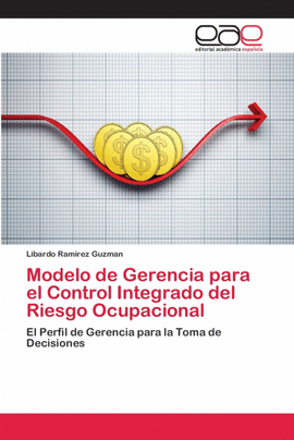 MODELO DE GERENCIA PARA EL CONTROL INTEGRADO DEL RIESGO OCUPACIONAL