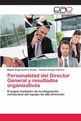 PERSONALIDAD DEL DIRECTOR GENERAL Y RESULTADOS ORGANIZATIVOS