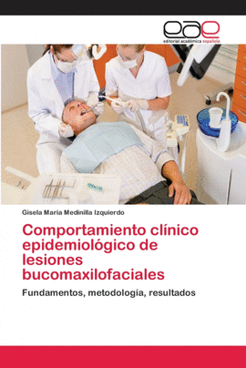 COMPORTAMIENTO CL�NICO EPIDEMIOL�GICO DE LESIONES BUCOMAXILOFACIALES