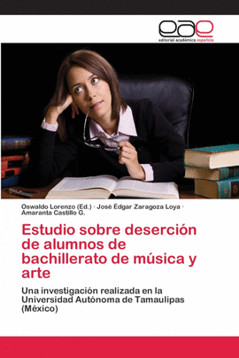 ESTUDIO SOBRE DESERCI�N DE ALUMNOS DE BACHILLERATO DE M�SICA Y ARTE