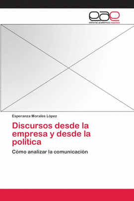 DISCURSOS DESDE LA EMPRESA Y DESDE LA POL�TICA
