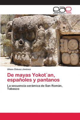 DE MAYAS YOKOT�AN, ESPA�OLES Y PANTANOS