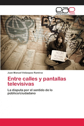 ENTRE CALLES Y PANTALLAS TELEVISIVAS