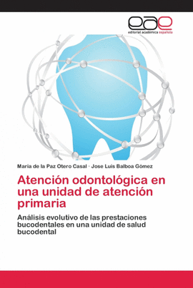 ATENCI�N ODONTOL�GICA EN UNA UNIDAD DE ATENCI�N PRIMARIA